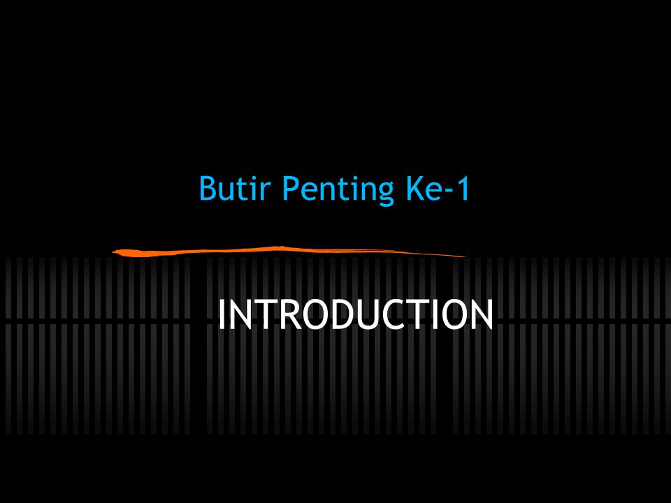 Butir Penting Ke-1 INTRODUCTION