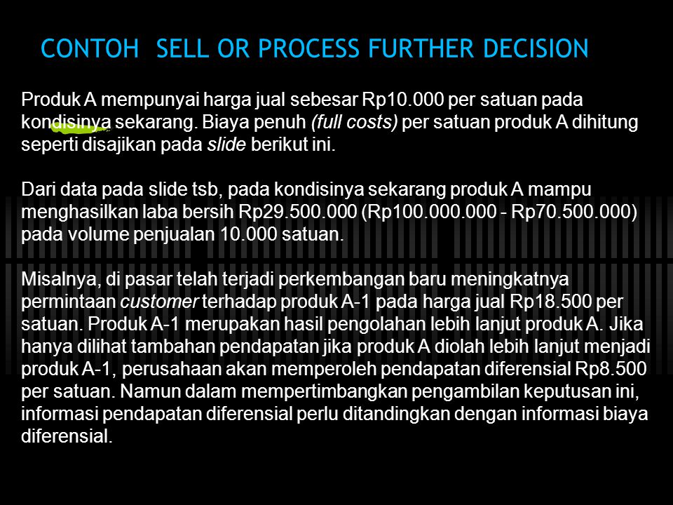 CONTOH SELL OR PROCESS FURTHER DECISION