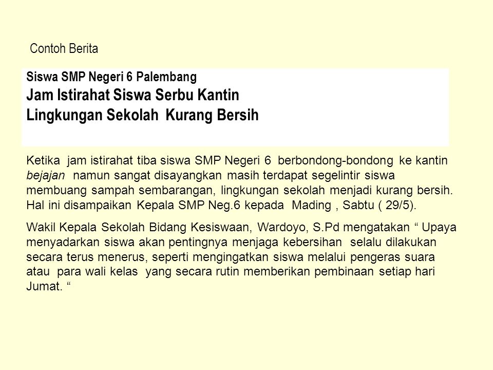 Contoh Berita Siswa SMP Negeri 6 Palembang Jam Istirahat Siswa Serbu Kantin Lingkungan Sekolah Kurang Bersih.