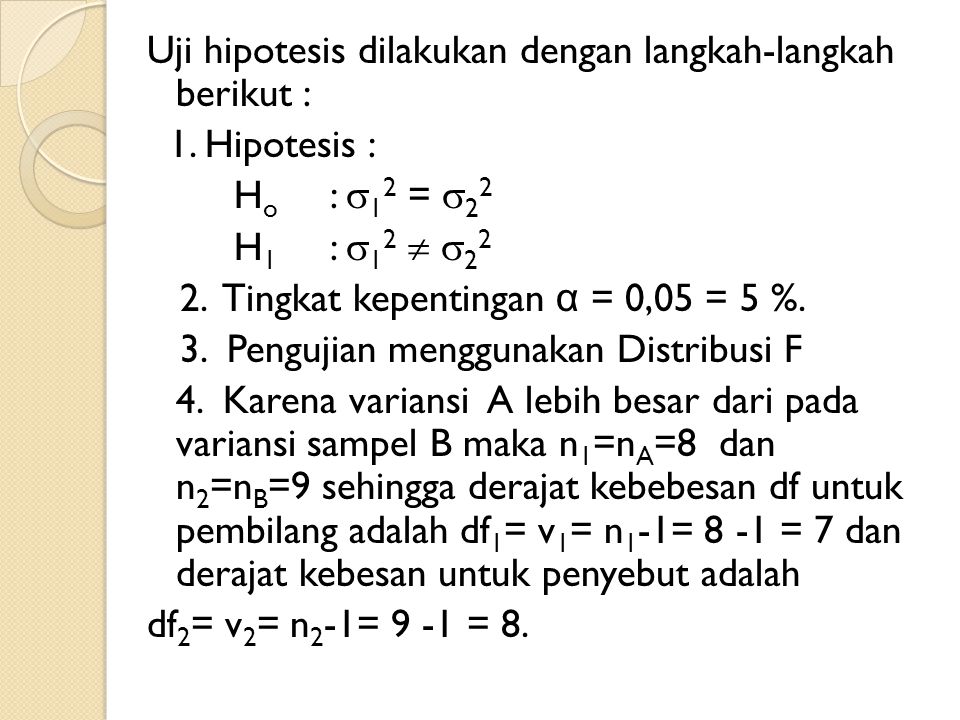 Uji hipotesis dilakukan dengan langkah-langkah berikut :