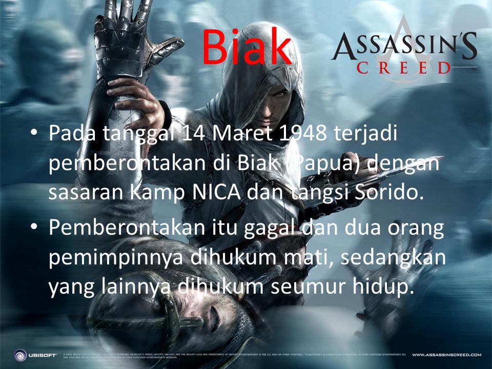 Biak Pada tanggal 14 Maret 1948 terjadi pemberontakan di Biak (Papua) dengan sasaran Kamp NICA dan tangsi Sorido.