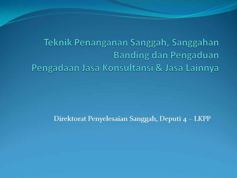 Direktorat Penyelesaian Sanggah, Deputi 4 – LKPP