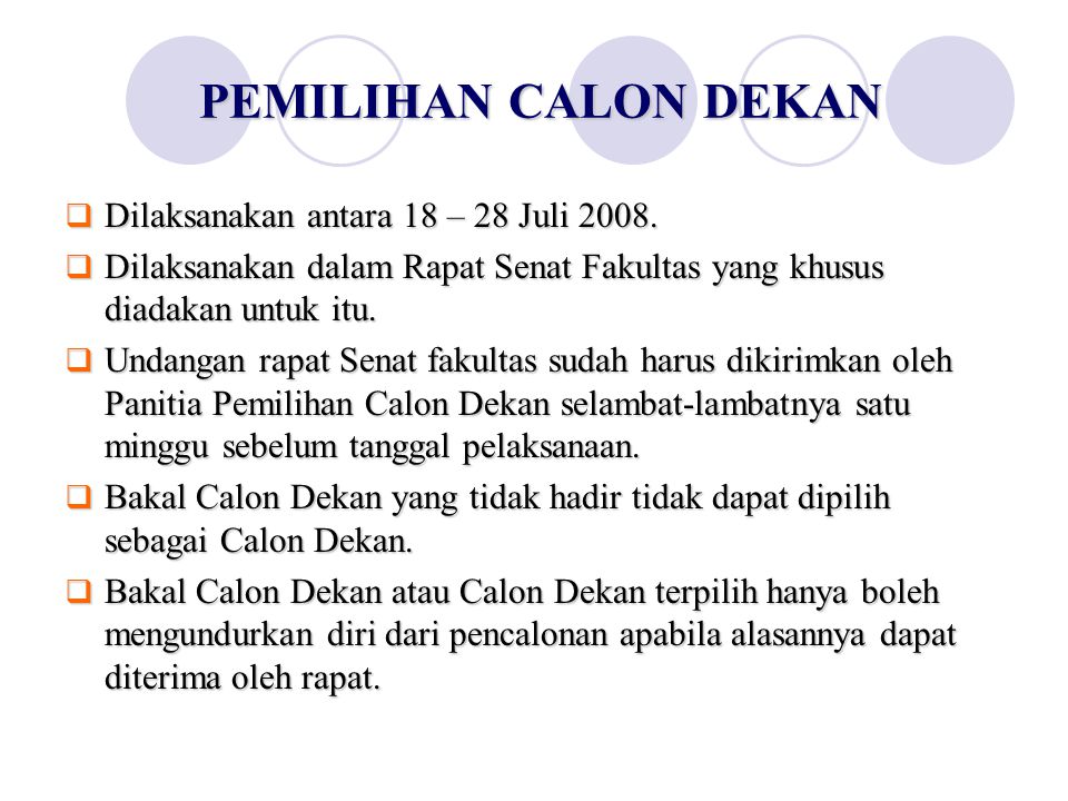 PEMILIHAN CALON DEKAN Dilaksanakan antara 18 – 28 Juli 2008.