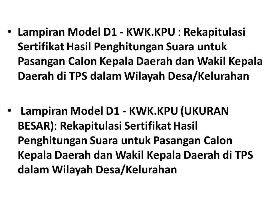 Lampiran Model D1 - KWK.KPU : Rekapitulasi Sertifikat Hasil Penghitungan Suara untuk Pasangan Calon Kepala Daerah dan Wakil Kepala Daerah di TPS dalam Wilayah Desa/Kelurahan