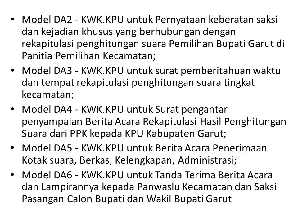 Model DA2 - KWK.KPU untuk Pernyataan keberatan saksi dan kejadian khusus yang berhubungan dengan rekapitulasi penghitungan suara Pemilihan Bupati Garut di Panitia Pemilihan Kecamatan;