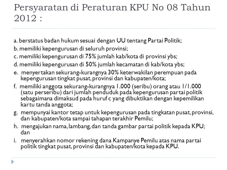 Persyaratan di Peraturan KPU No 08 Tahun 2012 :