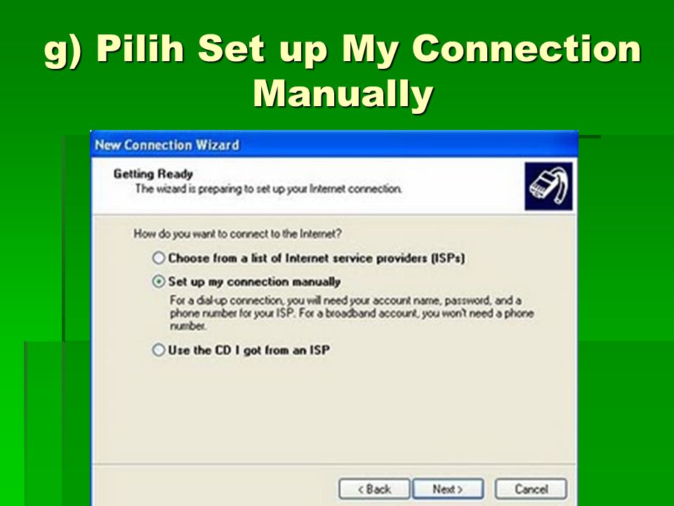 g) Pilih Set up My Connection Manually