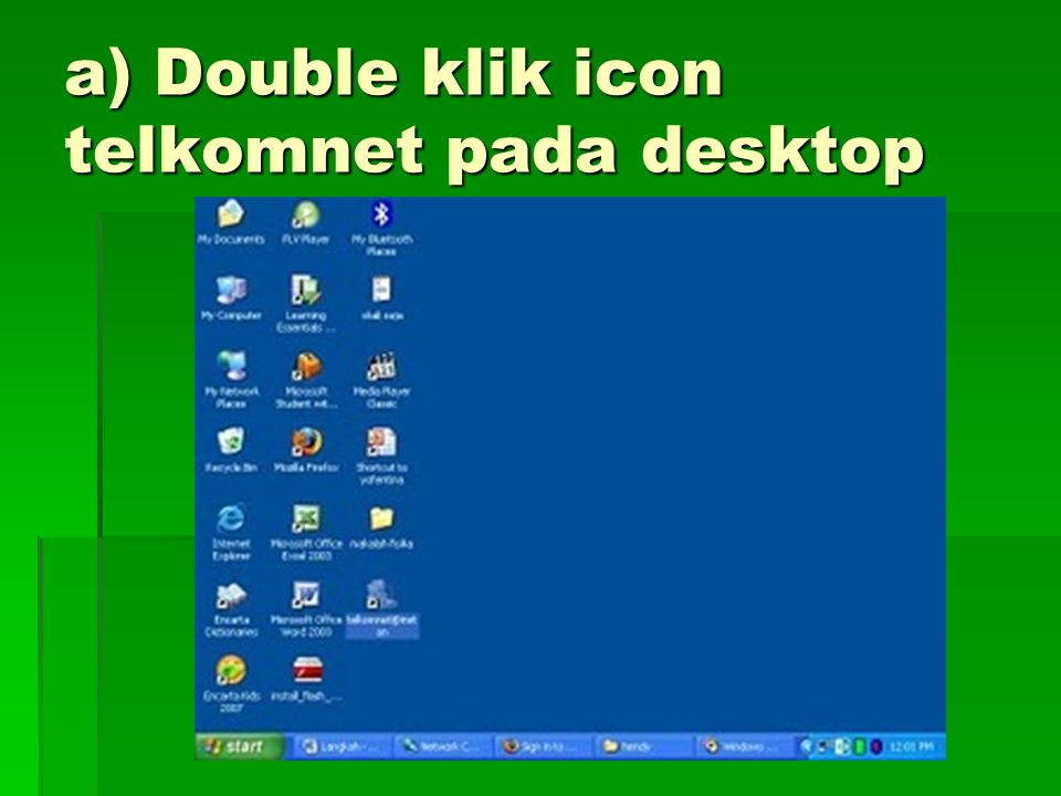 a) Double klik icon telkomnet pada desktop