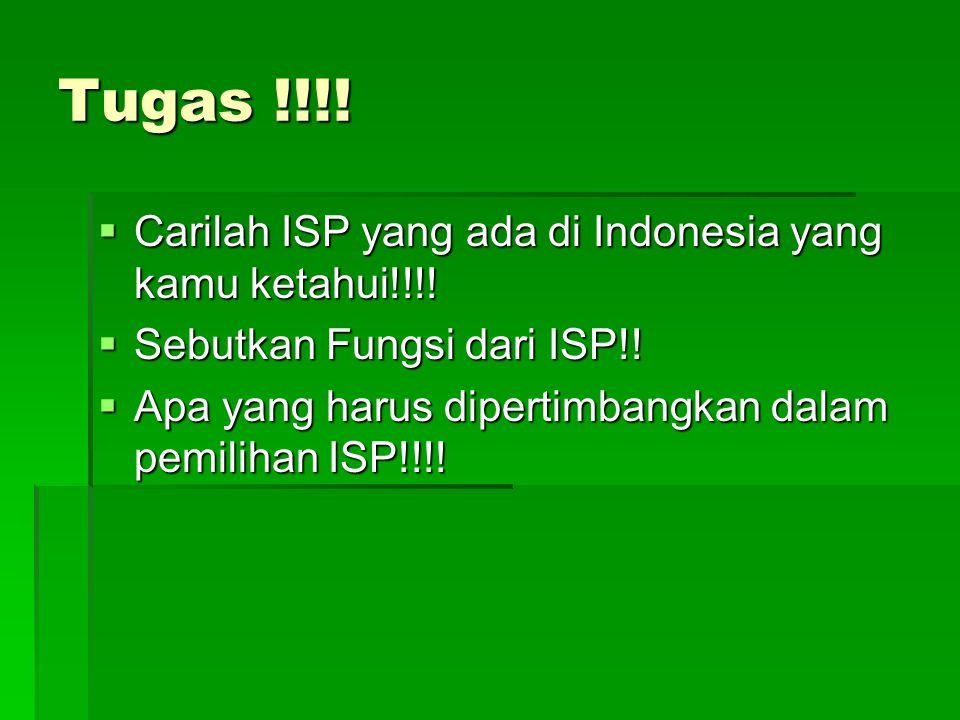 Tugas !!!! Carilah ISP yang ada di Indonesia yang kamu ketahui!!!!