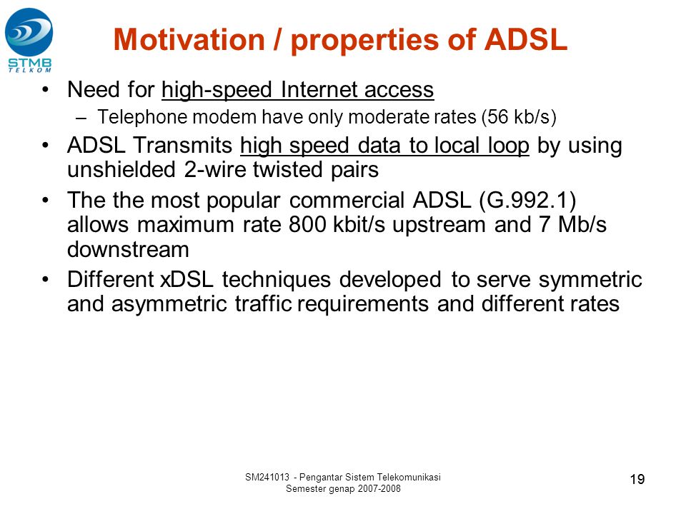 Motivation / properties of ADSL