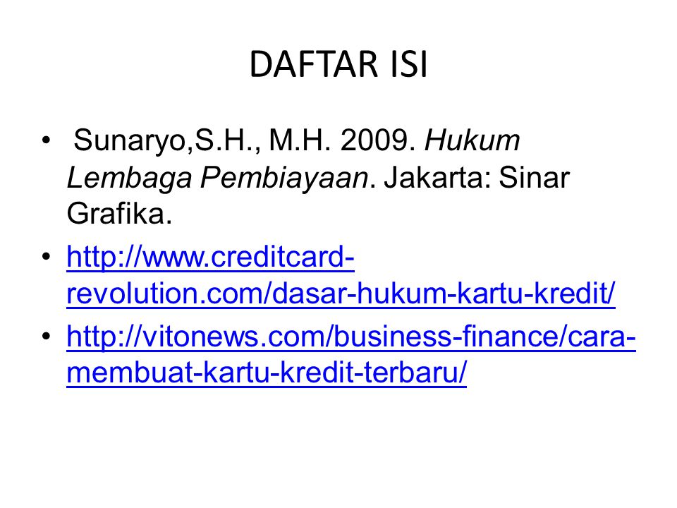 DAFTAR ISI Sunaryo,S.H., M.H Hukum Lembaga Pembiayaan. Jakarta: Sinar Grafika.