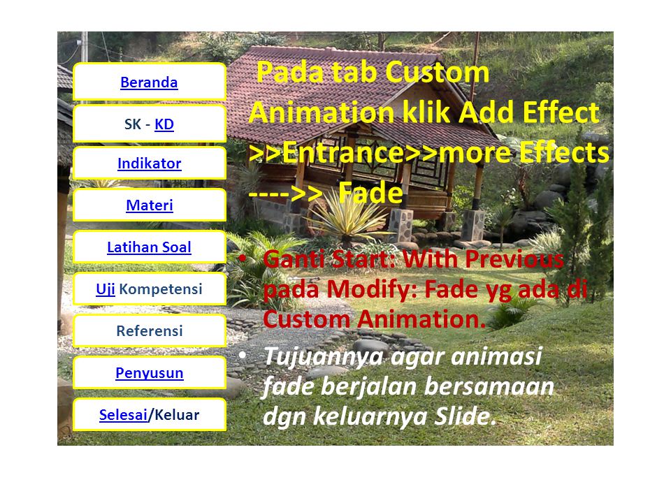 Pada tab Custom Animation klik Add Effect >>Entrance>>more Effects ---->> Fade