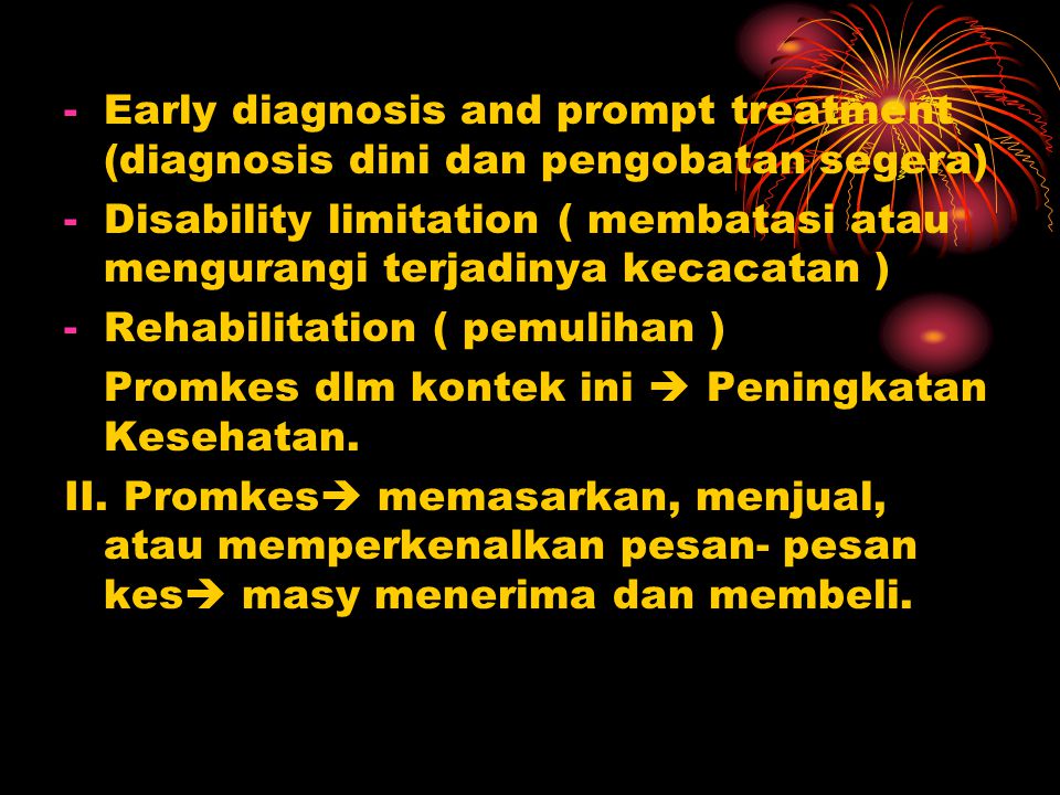 Early diagnosis and prompt treatment (diagnosis dini dan pengobatan segera)