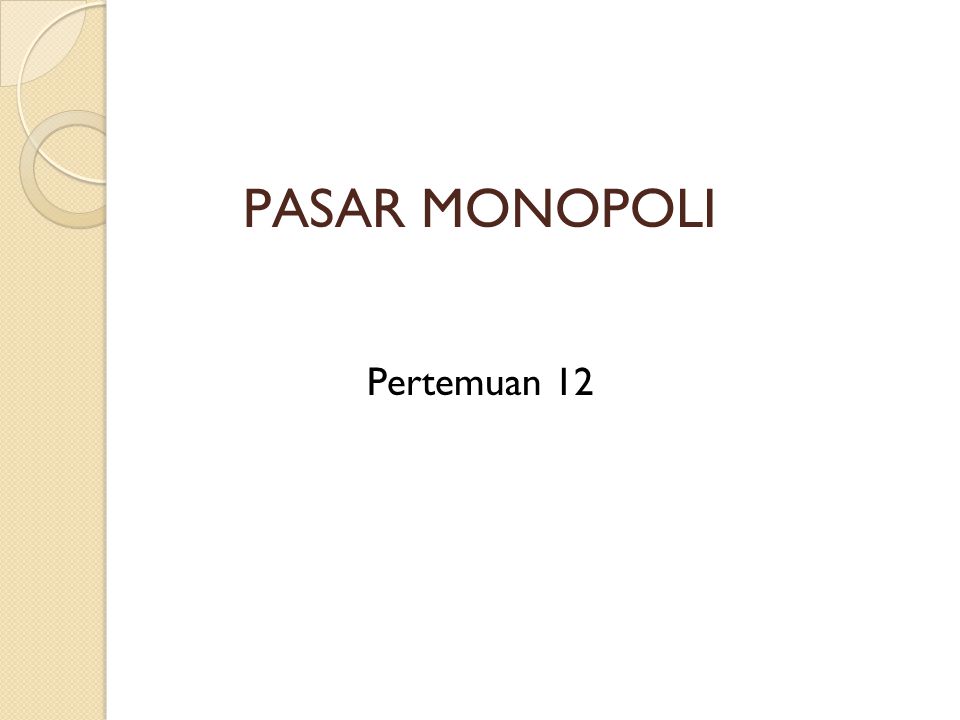 PASAR MONOPOLI Pertemuan 12