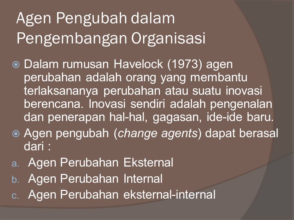 Agen Pengubah dalam Pengembangan Organisasi