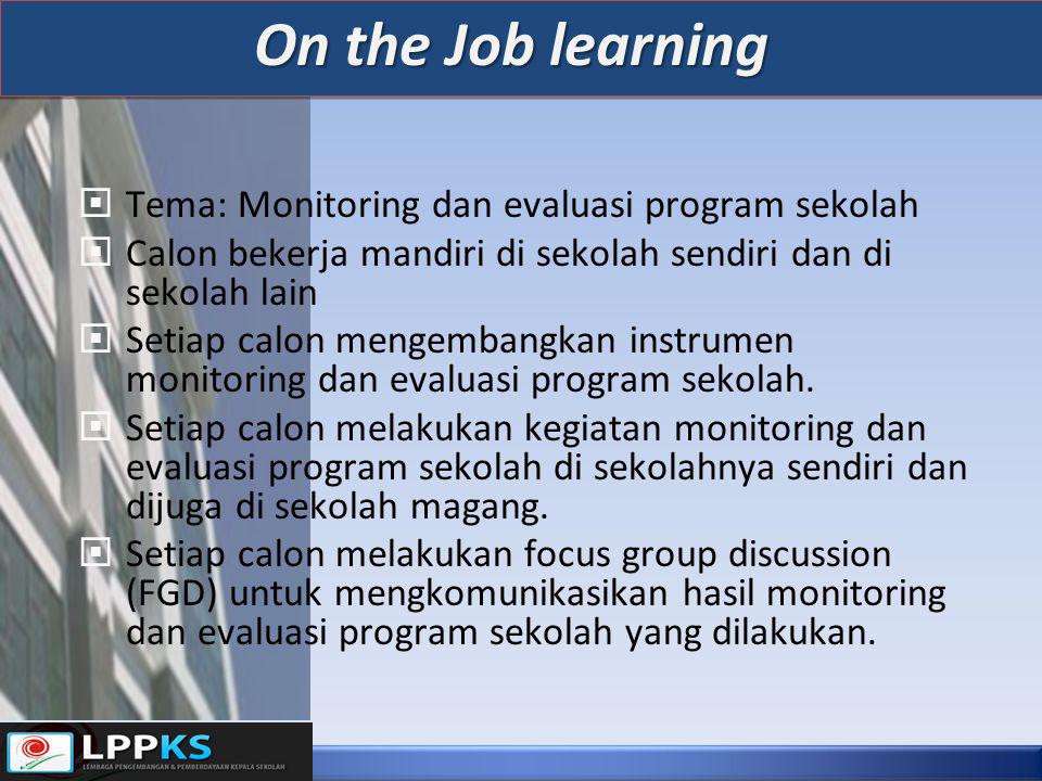 On the Job learning Tema: Monitoring dan evaluasi program sekolah