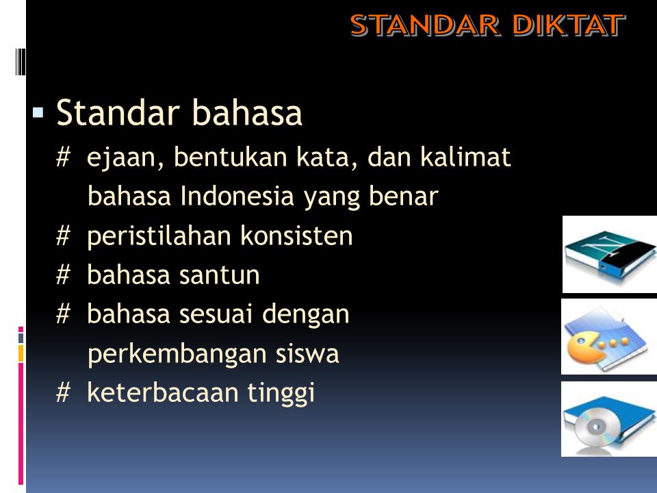 Standar bahasa STANDAR DIKTAT # ejaan, bentukan kata, dan kalimat