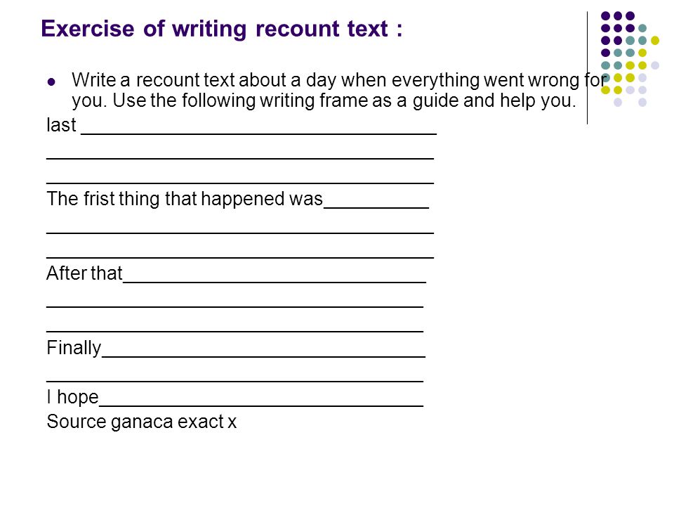Exercise of writing recount text :