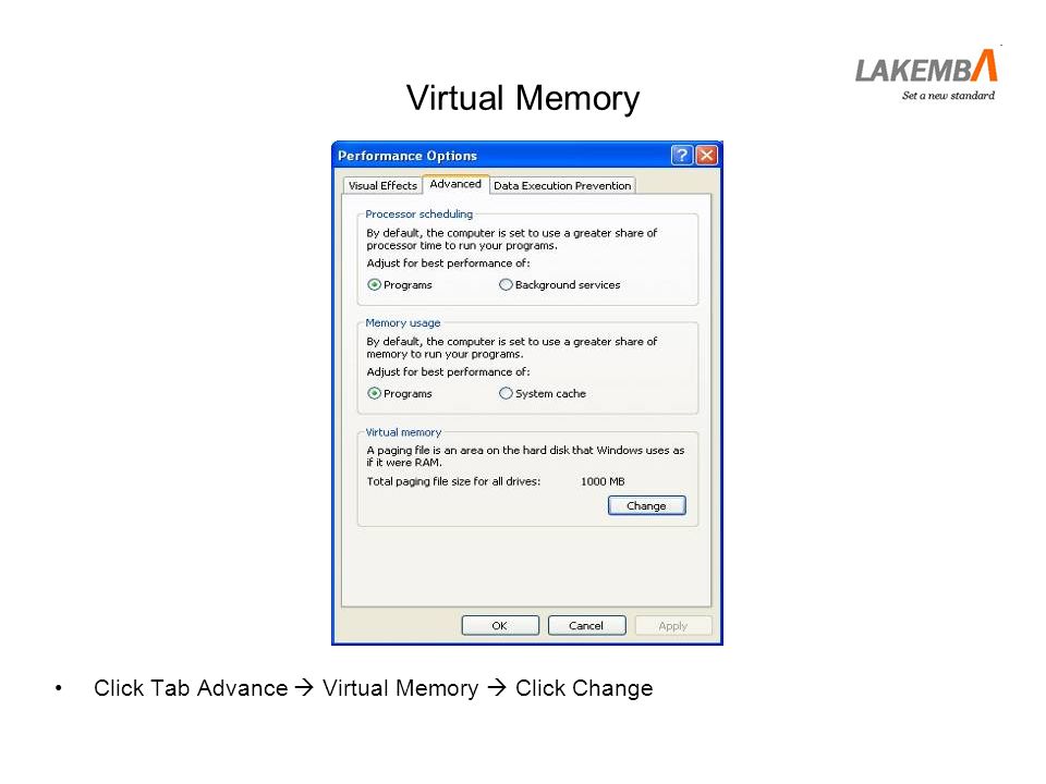 Virtual Memory Click Tab Advance  Virtual Memory  Click Change