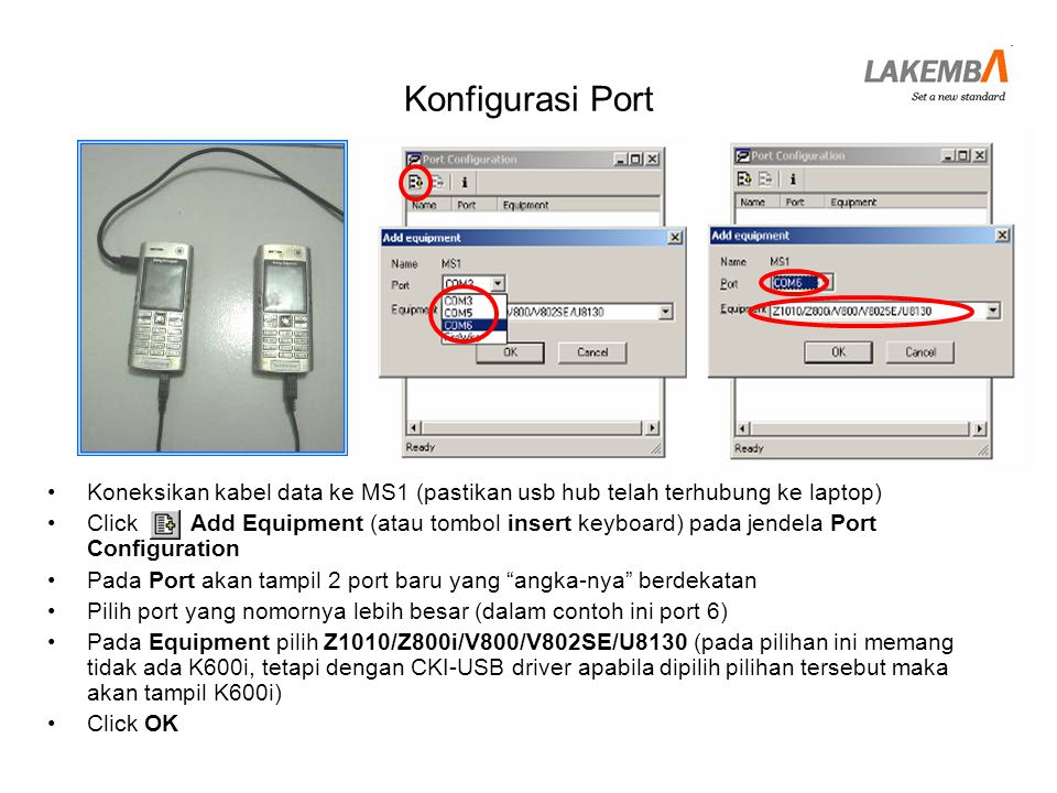 Konfigurasi Port Koneksikan kabel data ke MS1 (pastikan usb hub telah terhubung ke laptop)
