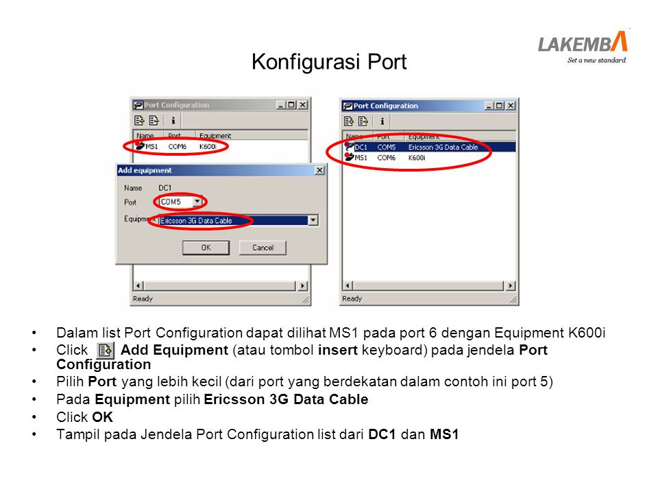 Konfigurasi Port Dalam list Port Configuration dapat dilihat MS1 pada port 6 dengan Equipment K600i.