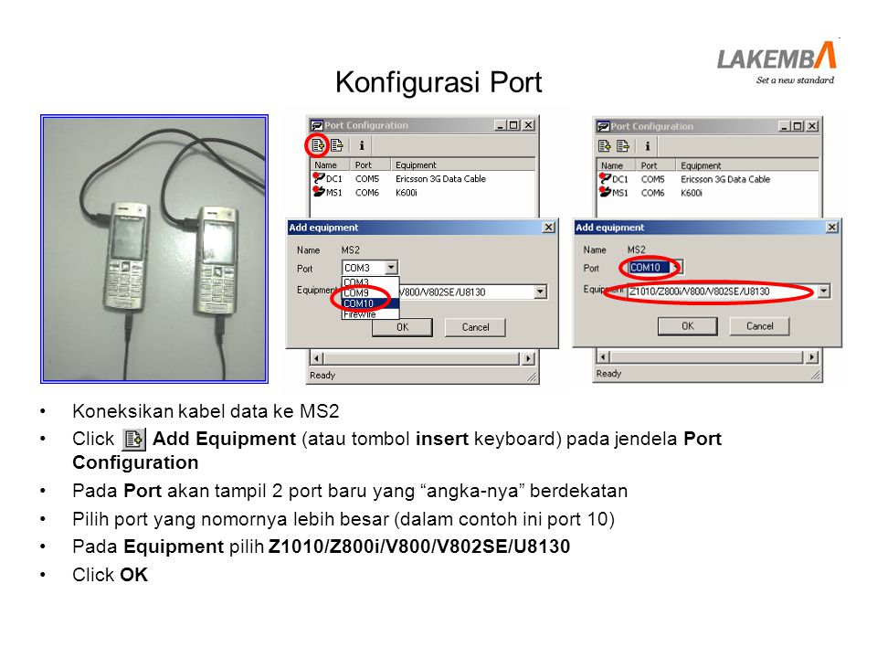 Konfigurasi Port Koneksikan kabel data ke MS2