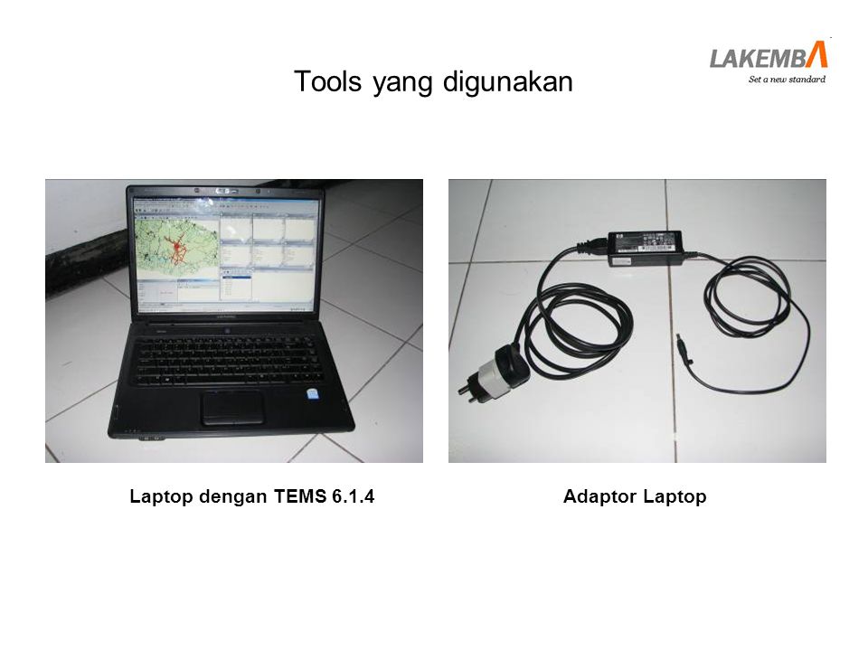 Tools yang digunakan Laptop dengan TEMS Adaptor Laptop