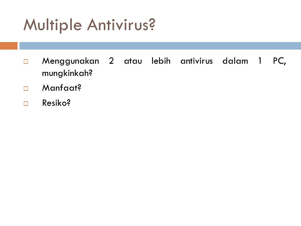 Multiple Antivirus Menggunakan 2 atau lebih antivirus dalam 1 PC, mungkinkah Manfaat Resiko