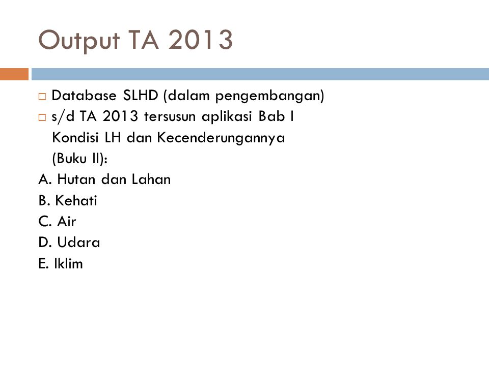 Output TA 2013 Database SLHD (dalam pengembangan)
