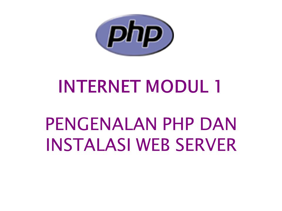 PENGENALAN PHP DAN INSTALASI WEB SERVER