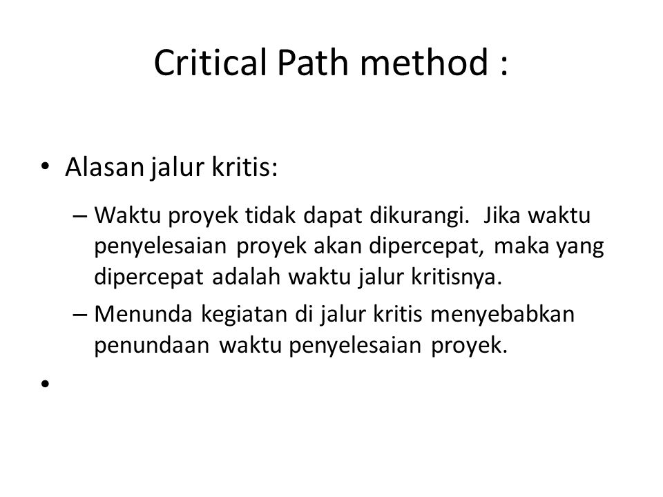 Critical Path method : Alasan jalur kritis: