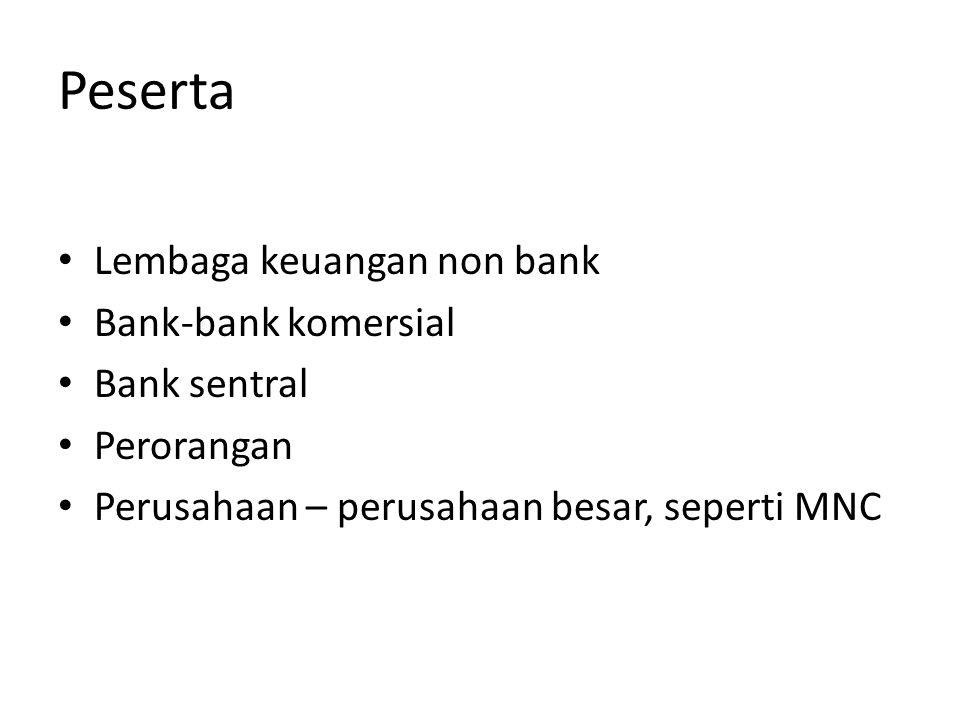Peserta Lembaga keuangan non bank Bank-bank komersial Bank sentral
