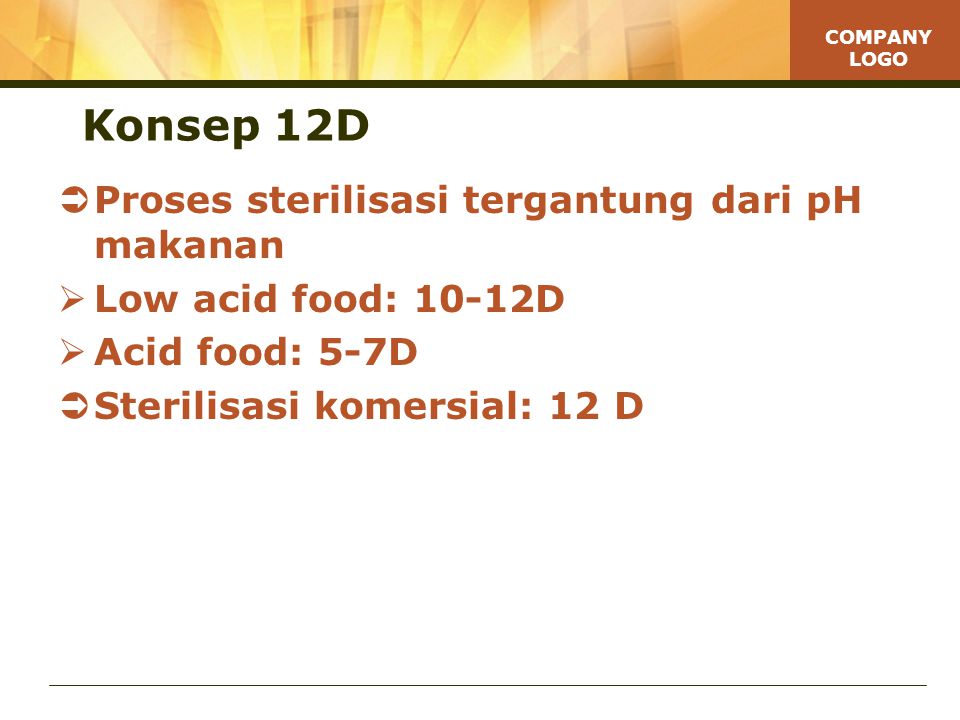 Konsep 12D Proses sterilisasi tergantung dari pH makanan