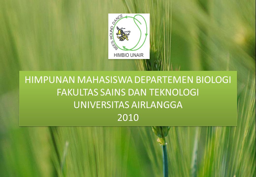 HIMPUNAN MAHASISWA DEPARTEMEN BIOLOGI FAKULTAS SAINS DAN TEKNOLOGI UNIVERSITAS AIRLANGGA 2010