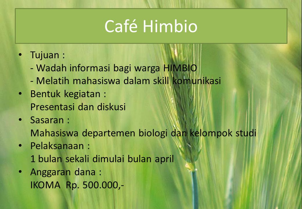 Café Himbio Tujuan : - Wadah informasi bagi warga HIMBIO