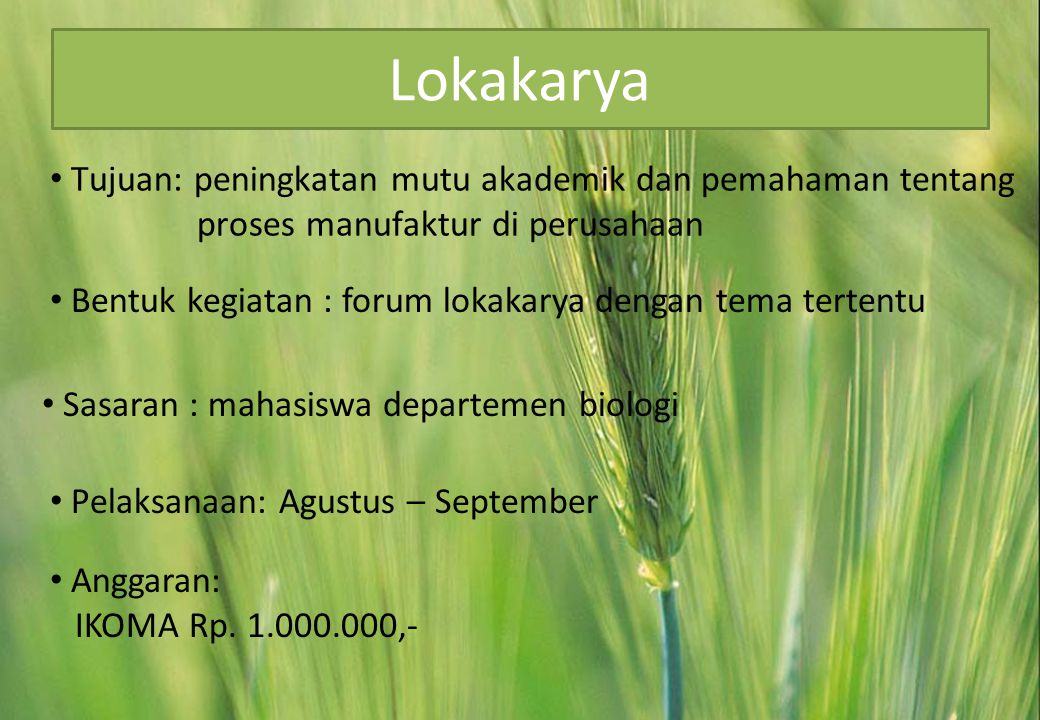 Lokakarya Tujuan: peningkatan mutu akademik dan pemahaman tentang proses manufaktur di perusahaan.