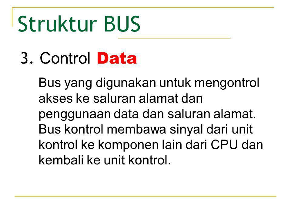 Struktur BUS 3. Control Data