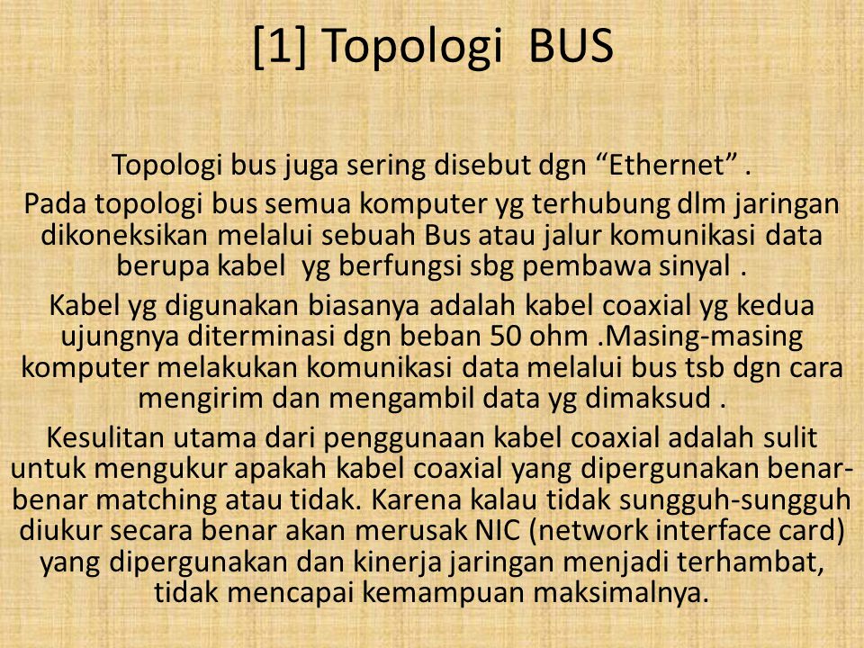 Topologi bus juga sering disebut dgn Ethernet .