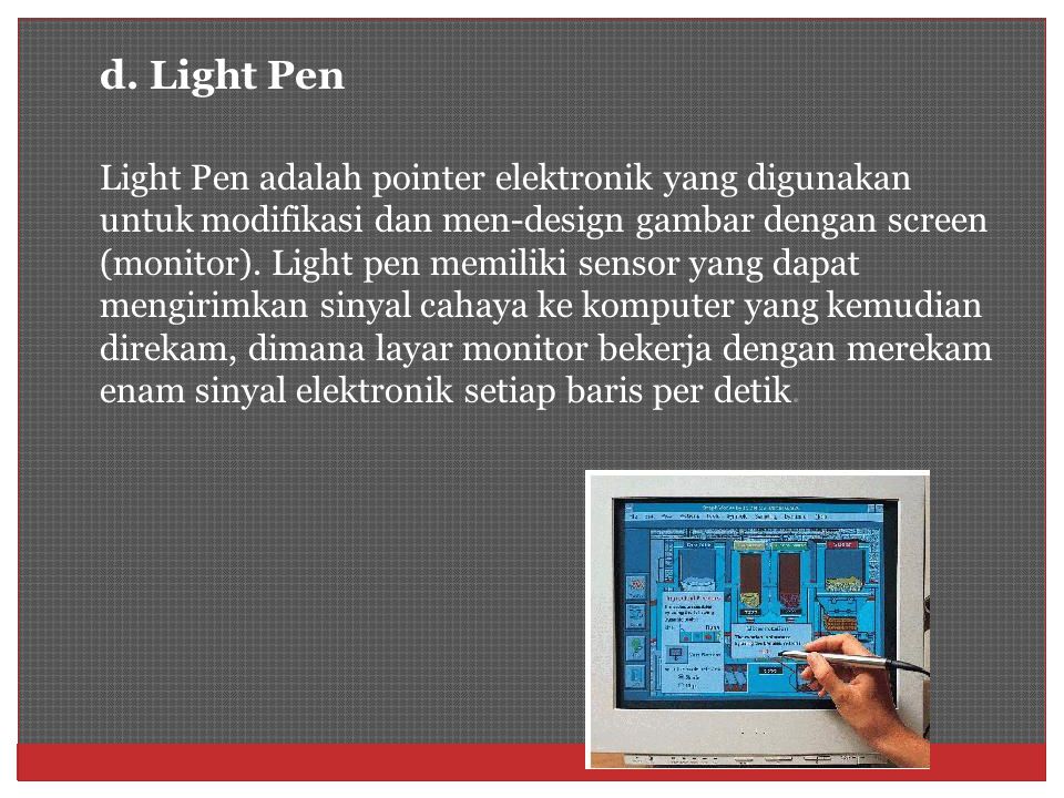 d. Light Pen