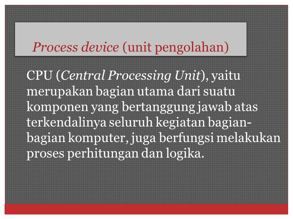 Process device (unit pengolahan)