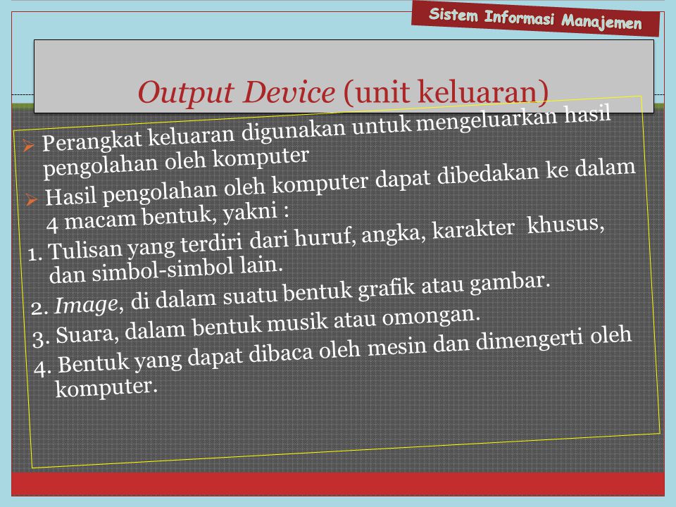 Output Device (unit keluaran)
