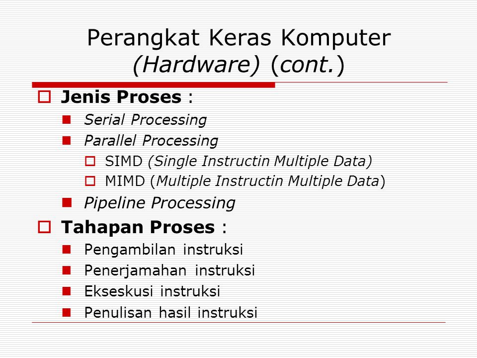Perangkat Keras Komputer (Hardware) (cont.)
