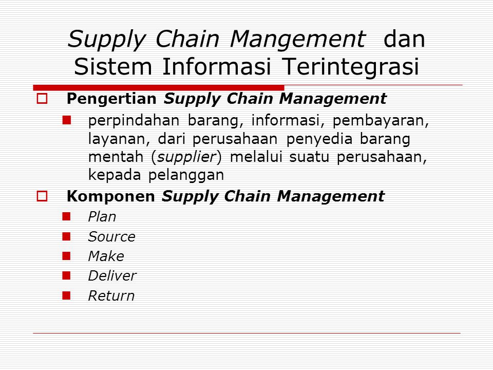 Supply Chain Mangement dan Sistem Informasi Terintegrasi