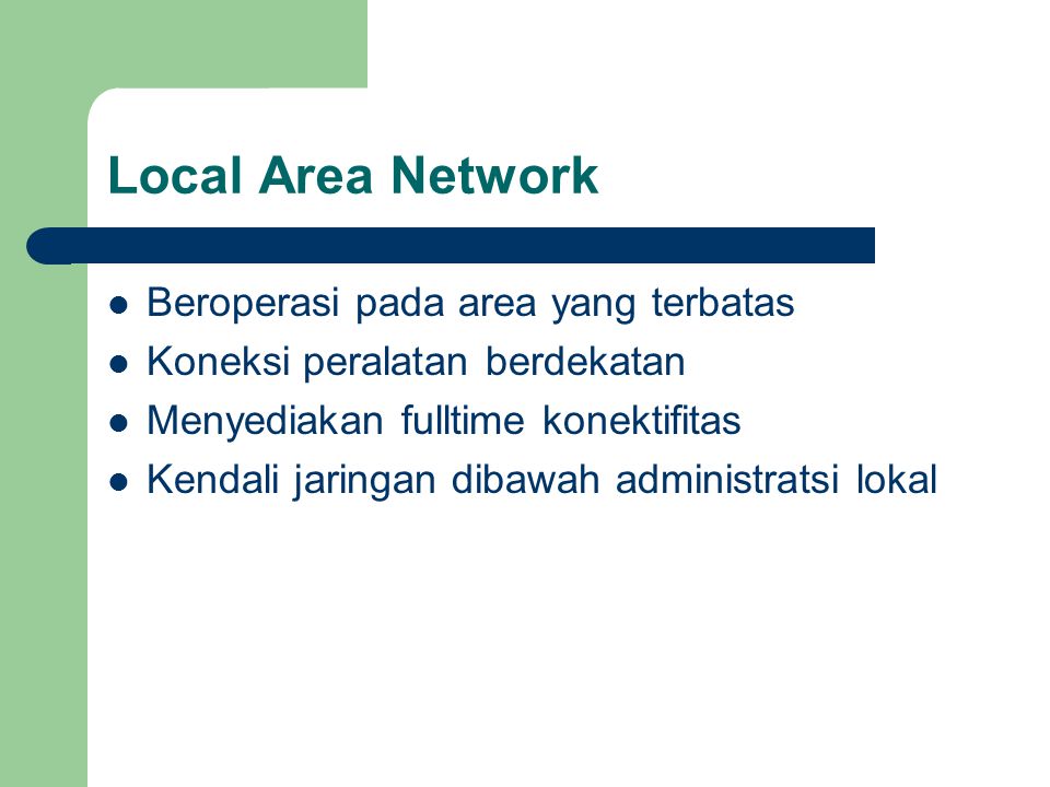 Local Area Network Beroperasi pada area yang terbatas