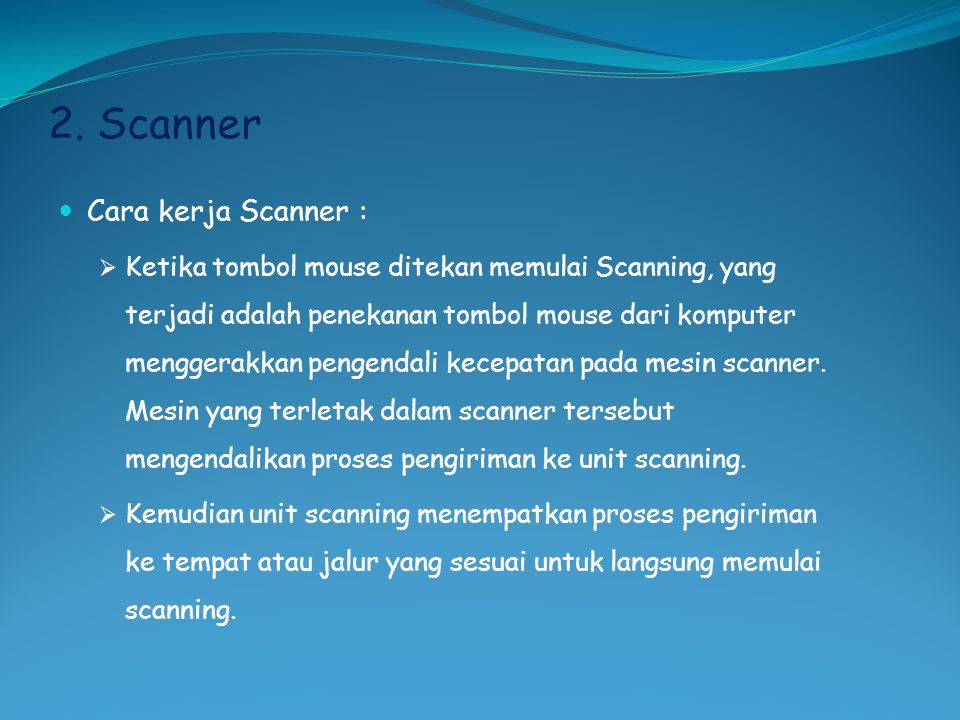 2. Scanner Cara kerja Scanner :