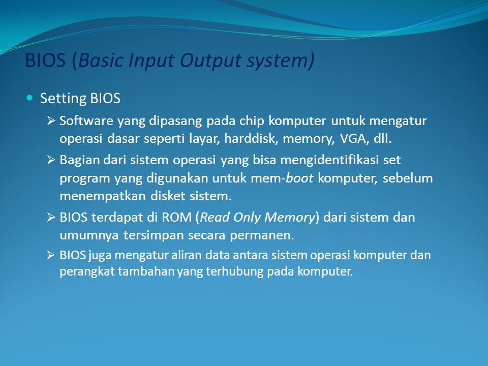 BIOS (Basic Input Output system)