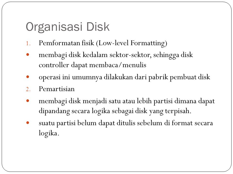 Organisasi Disk Pemformatan fisik (Low-level Formatting)
