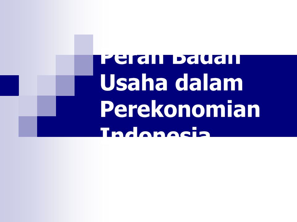 Peran Badan Usaha dalam Perekonomian Indonesia