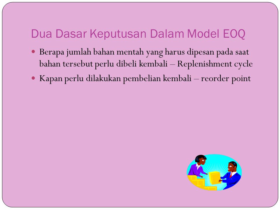 Dua Dasar Keputusan Dalam Model EOQ