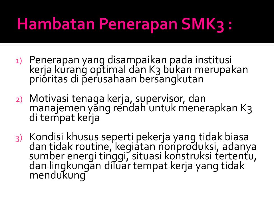 Hambatan Penerapan SMK3 :